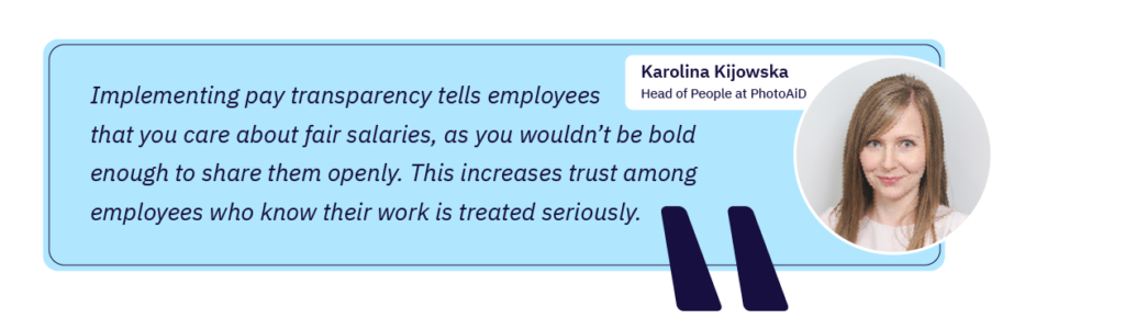 Karolina Kijowska:“实行薪酬透明会告诉员工，你关心公平的薪酬，因为你不会大胆地公开分享。这增加了员工之间的信任，因为他们知道自己的工作得到了认真对待。”